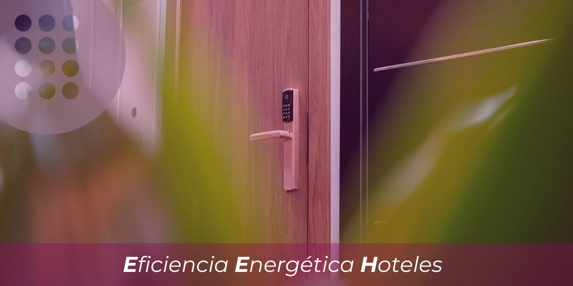 8 Ideas para Mejorar la Eficiencia Energética en tu Hotel